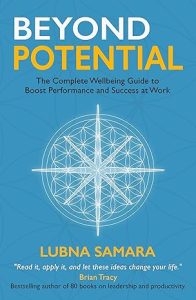 Beyond Potential: The Complete Wellbeing Guide to Boost Performance and Success at Work