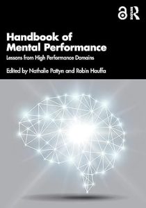 Handbook of Mental Performance: Lessons from High Performance Domains
