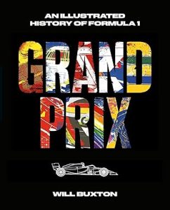 Grand Prix: An Illustrated History of Formula 1. The perfect F1 gift for fans of Drive to Survive!